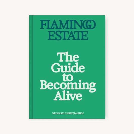 Flamingo Estate: The Guide to Becoming Alive