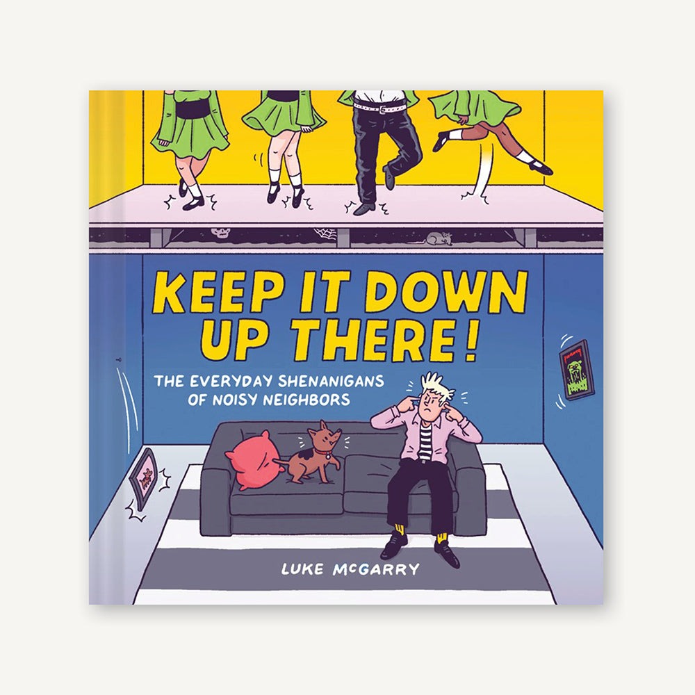 Keep It Down Up There!