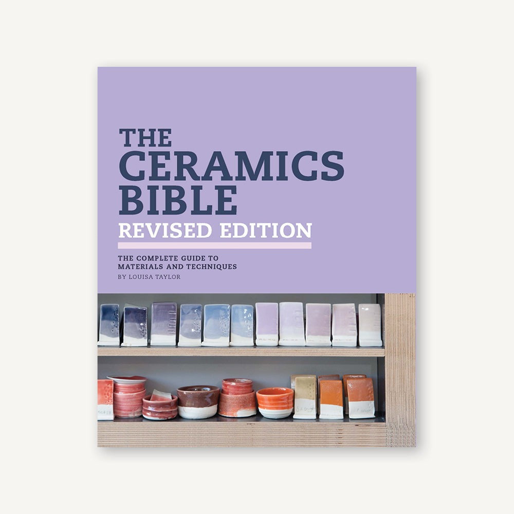 The Ceramics Bible Revised Edition