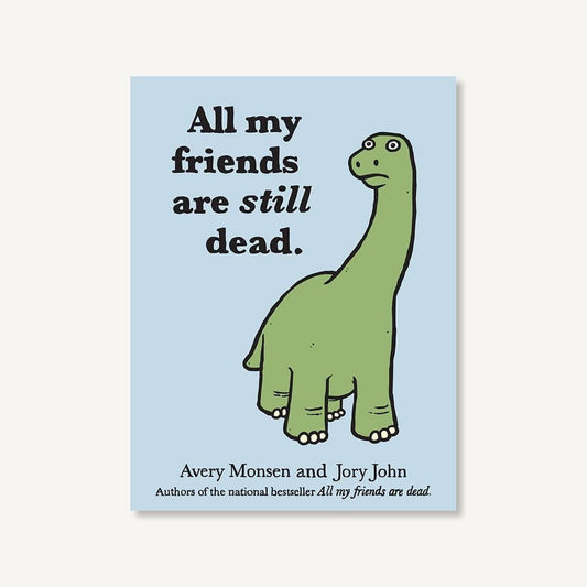 All My Friends are Still Dead