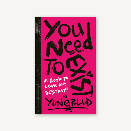YUNGBLUDs You Need to Exist