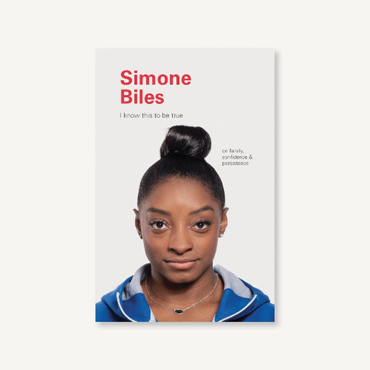 I Know This to Be True: Simone Biles