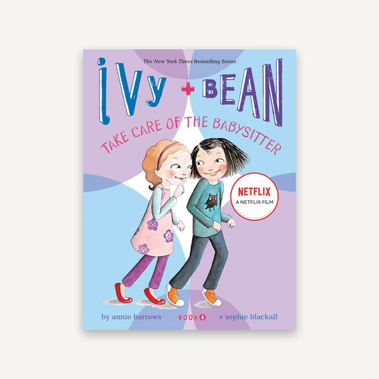 Ivy and Bean Take Care of the Babysitter (Book 4)