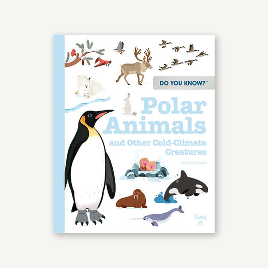 Do You Know?: Polar Animals and Other Cold-Climate Creatures