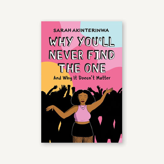 Why You'll Never Find the One