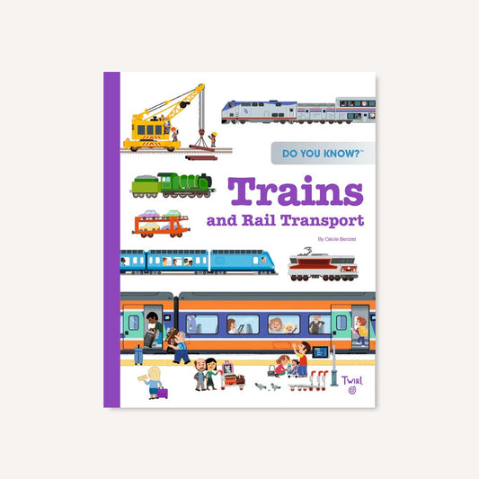 Do You Know?: Trains and Rail Transport