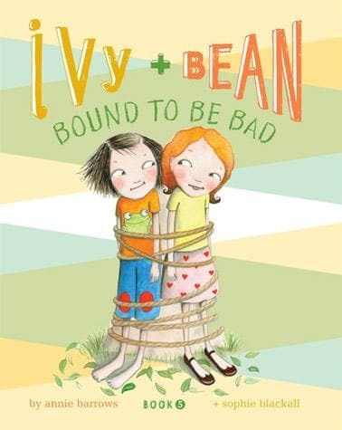 Ivy and Bean Bound to Be Bad (Book 5)