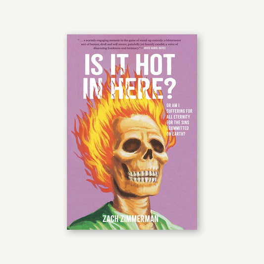 Is It Hot in Here (Or Am I Suffering for All Eternity for the Sins I Committed on Earth)?